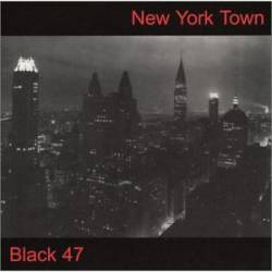 Black 47 : New York Town